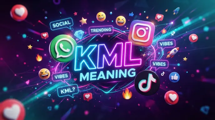 KML Meaning in Chat, WhatsApp, Instagram, and TikTok